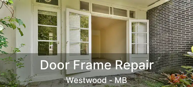  Door Frame Repair Westwood - MB