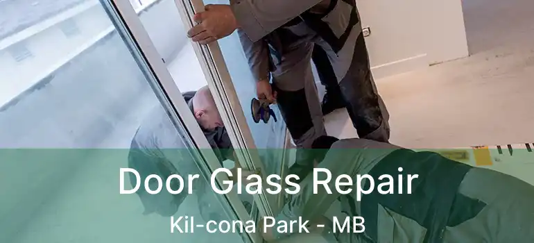  Door Glass Repair Kil-cona Park - MB