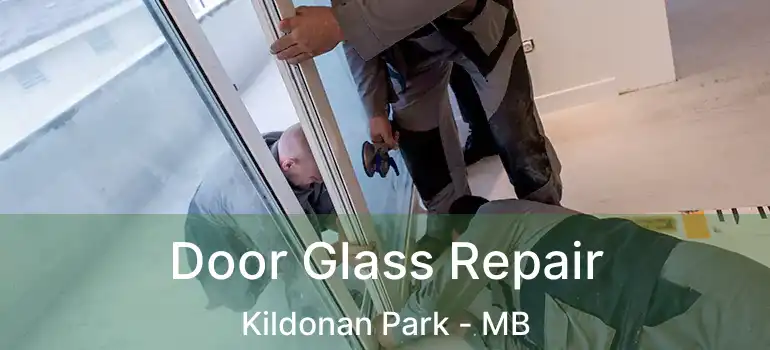  Door Glass Repair Kildonan Park - MB