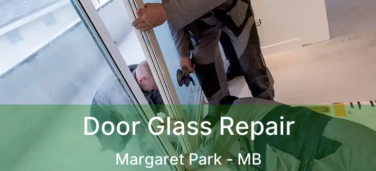 Door Glass Repair Margaret Park - MB