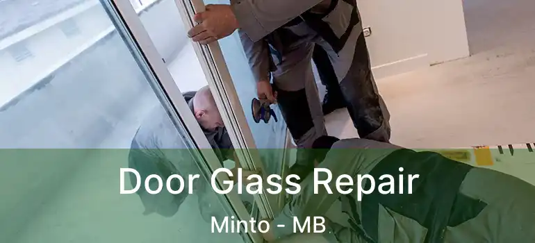  Door Glass Repair Minto - MB