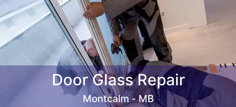  Door Glass Repair Montcalm - MB