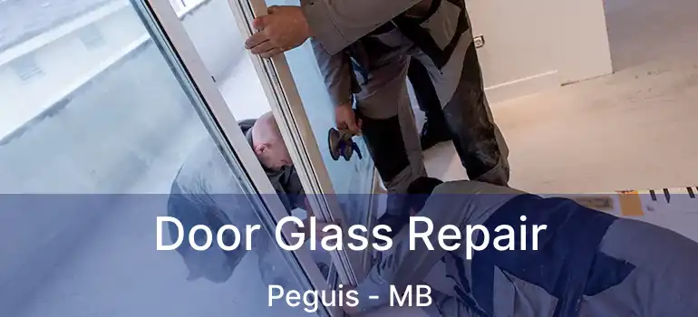  Door Glass Repair Peguis - MB