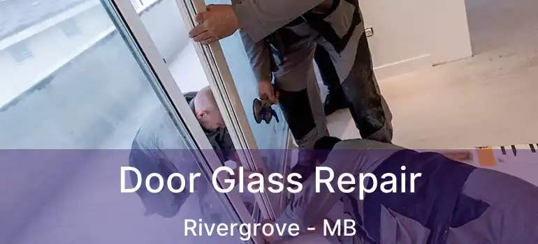  Door Glass Repair Rivergrove - MB