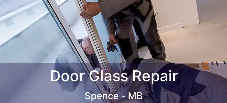  Door Glass Repair Spence - MB