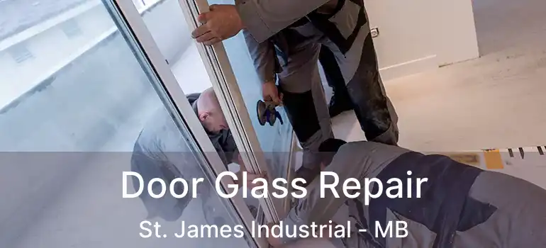  Door Glass Repair St. James Industrial - MB