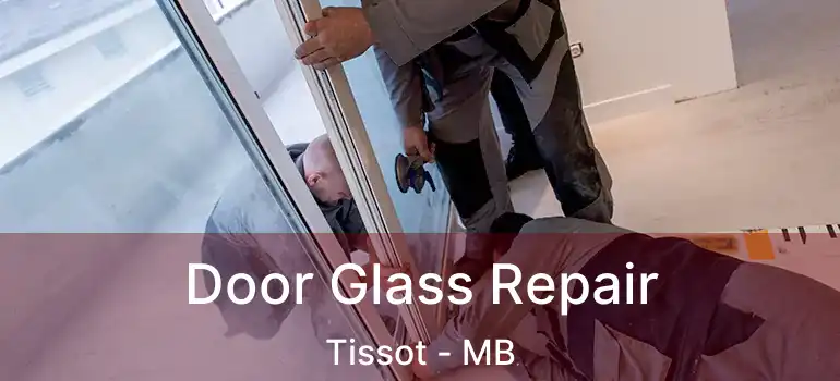  Door Glass Repair Tissot - MB
