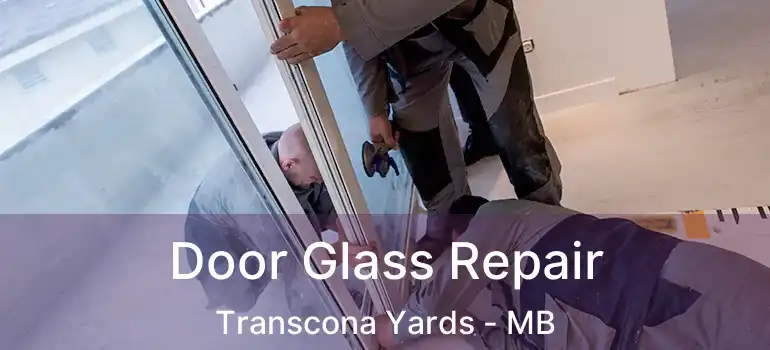  Door Glass Repair Transcona Yards - MB