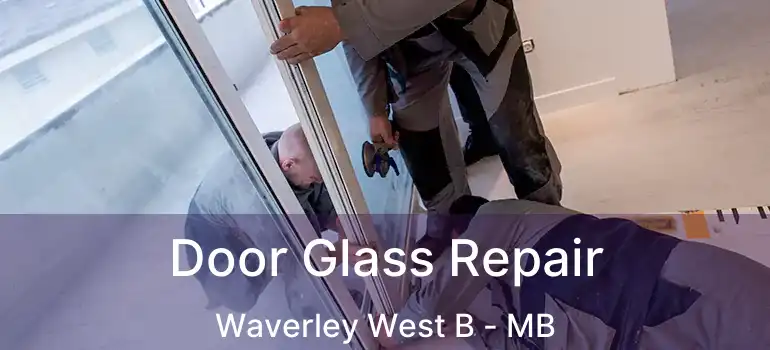  Door Glass Repair Waverley West B - MB