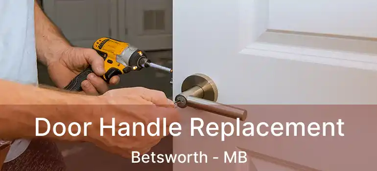  Door Handle Replacement Betsworth - MB
