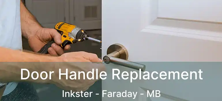  Door Handle Replacement Inkster - Faraday - MB
