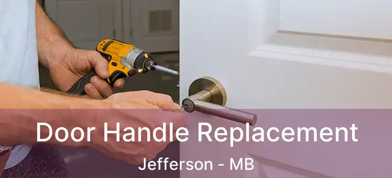  Door Handle Replacement Jefferson - MB