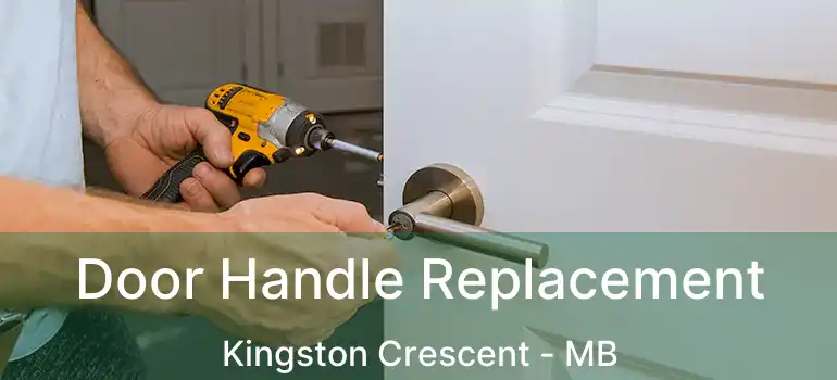  Door Handle Replacement Kingston Crescent - MB