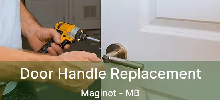  Door Handle Replacement Maginot - MB