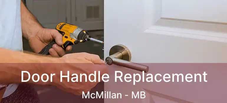  Door Handle Replacement McMillan - MB