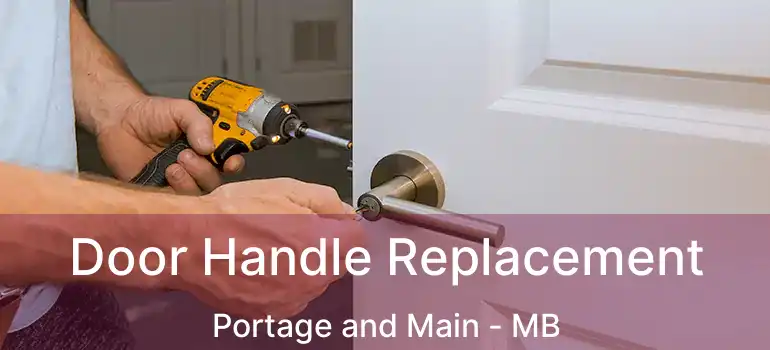  Door Handle Replacement Portage and Main - MB