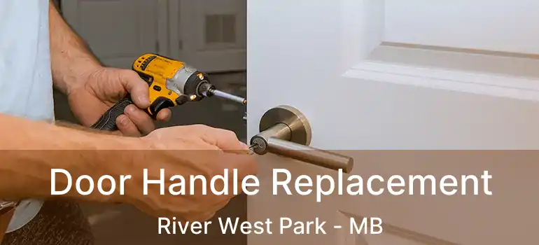  Door Handle Replacement River West Park - MB