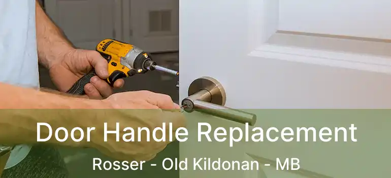  Door Handle Replacement Rosser - Old Kildonan - MB