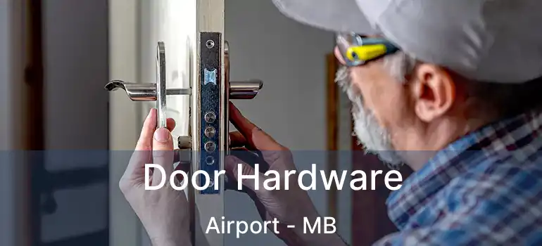  Door Hardware Airport - MB