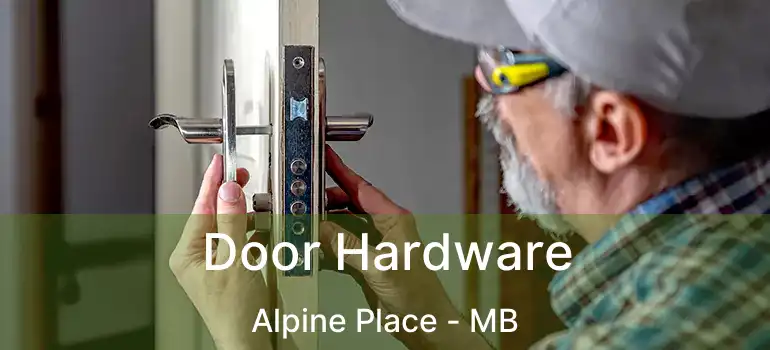  Door Hardware Alpine Place - MB