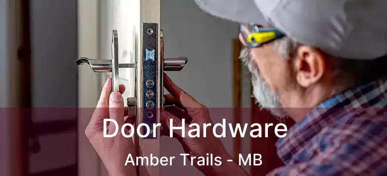  Door Hardware Amber Trails - MB