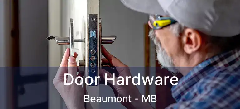 Door Hardware Beaumont - MB