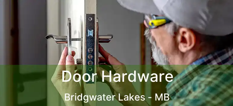  Door Hardware Bridgwater Lakes - MB