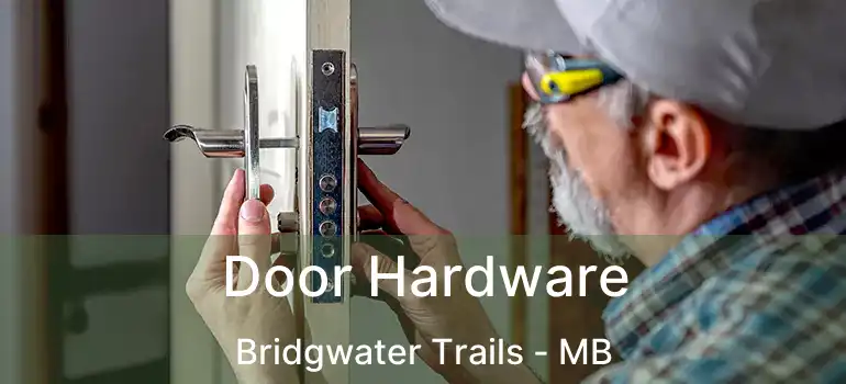  Door Hardware Bridgwater Trails - MB