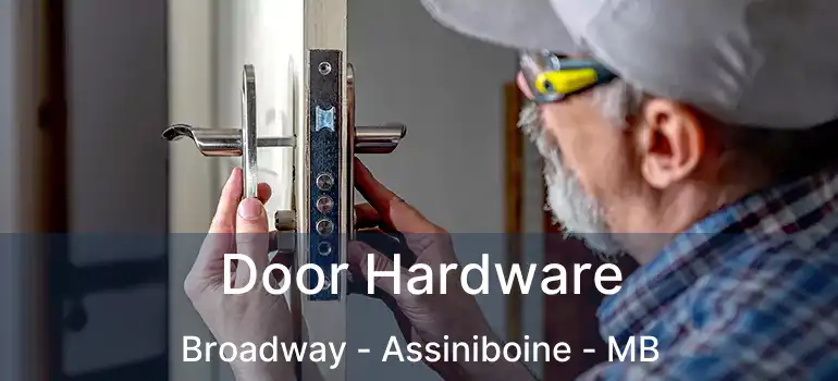 Door Hardware Broadway - Assiniboine - MB
