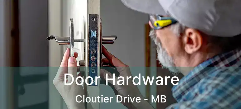  Door Hardware Cloutier Drive - MB