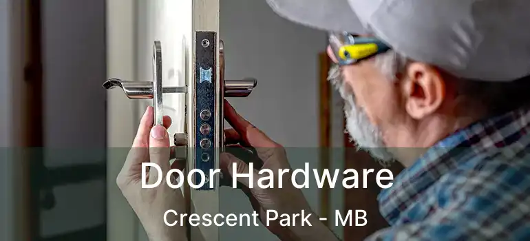  Door Hardware Crescent Park - MB