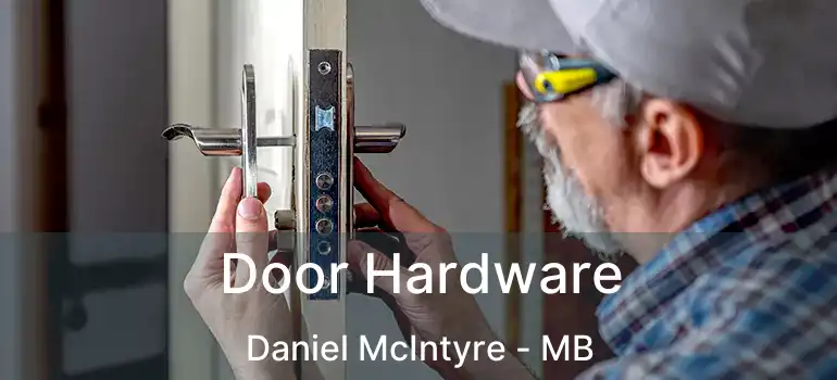  Door Hardware Daniel McIntyre - MB