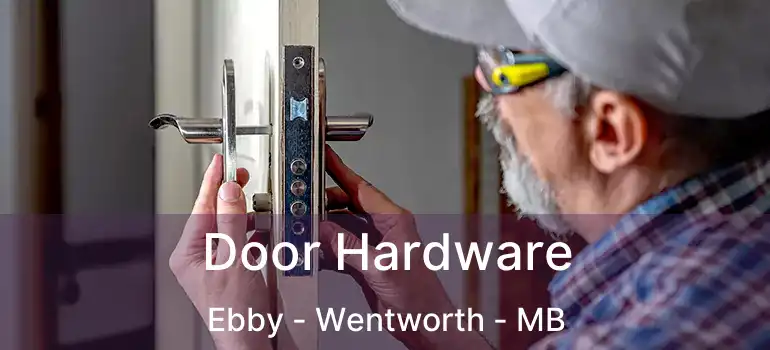  Door Hardware Ebby - Wentworth - MB