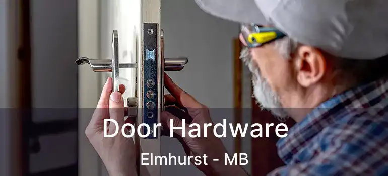  Door Hardware Elmhurst - MB
