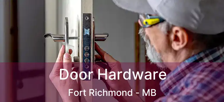  Door Hardware Fort Richmond - MB