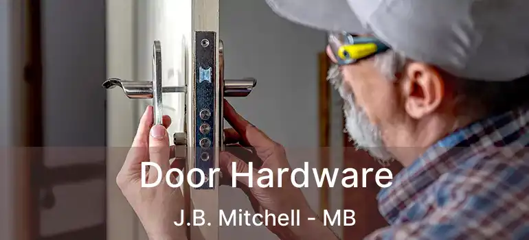  Door Hardware J.B. Mitchell - MB