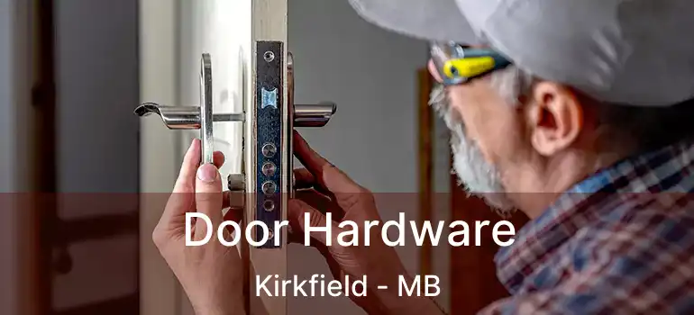  Door Hardware Kirkfield - MB