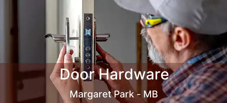  Door Hardware Margaret Park - MB