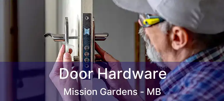  Door Hardware Mission Gardens - MB