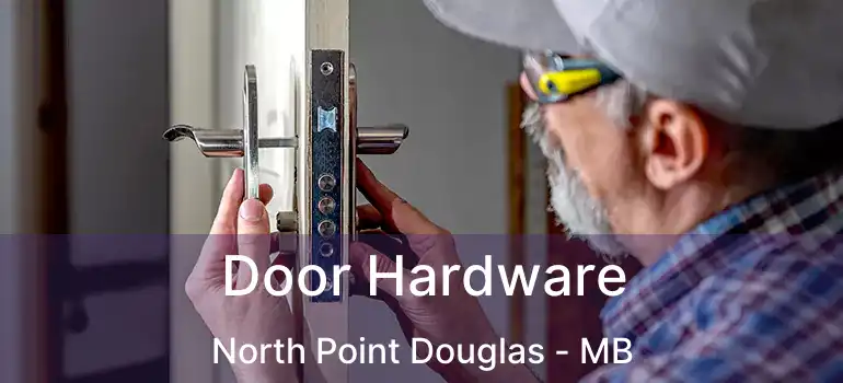  Door Hardware North Point Douglas - MB