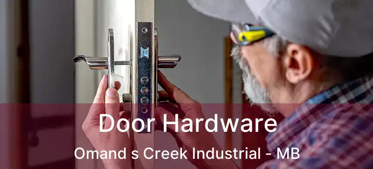  Door Hardware Omand s Creek Industrial - MB