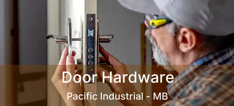  Door Hardware Pacific Industrial - MB