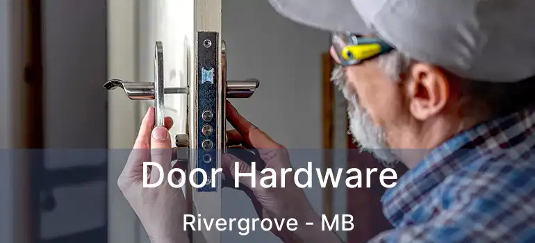  Door Hardware Rivergrove - MB
