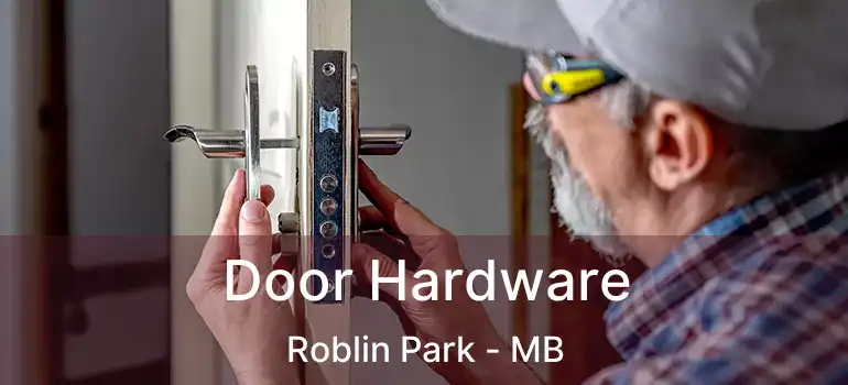  Door Hardware Roblin Park - MB
