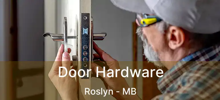 Door Hardware Roslyn - MB