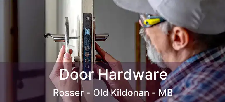  Door Hardware Rosser - Old Kildonan - MB