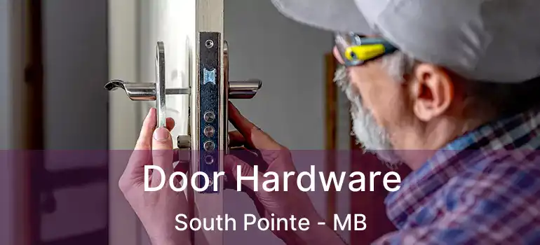  Door Hardware South Pointe - MB