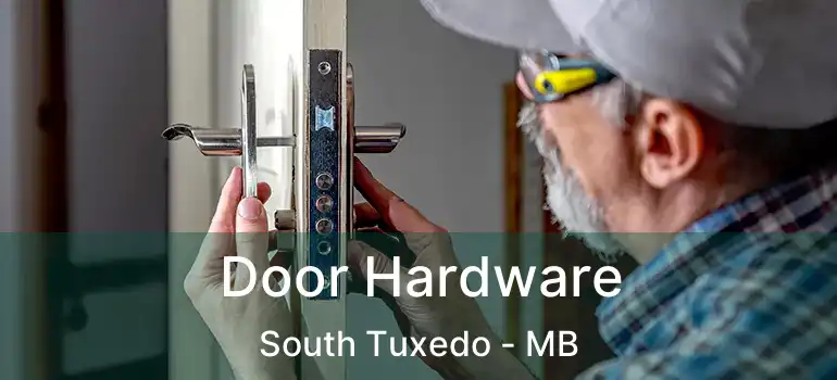  Door Hardware South Tuxedo - MB