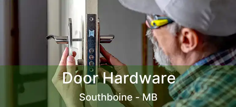  Door Hardware Southboine - MB