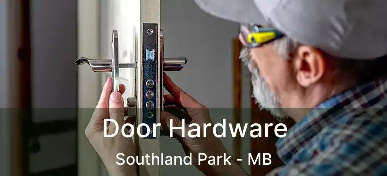  Door Hardware Southland Park - MB